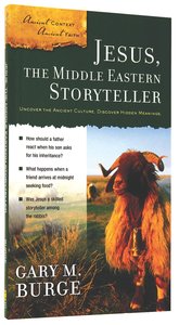 Jesus, the Middle Eastern Storyteller (Ancient Context, Ancient Faith Series) Jesus, the Middle Eastern Storyteller (Ancient Context, Ancient Faith Series)