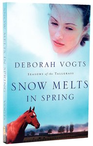 Snow Melts in Spring (#01 in Seasons Of The Tall Grass Series) Snow Melts in Spring (#01 in Seasons Of The Tall Grass Series)