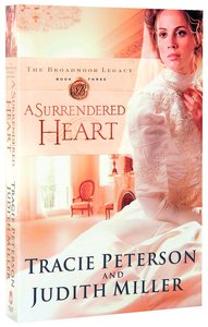 A Surrendered Heart (#03 in The Broadmoor Legacy Series) A Surrendered Heart (#03 in The Broadmoor Legacy Series)