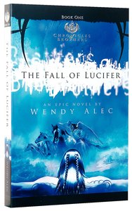 The Fall of Lucifer (#1 in Chronicles Of Brothers Series) The Fall of Lucifer (#1 in Chronicles Of Brothers Series)