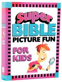Super Bible Picture Fun For Kids Super Bible Picture Fun For Kids