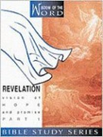 Revelation Part 1 - Vision of Hope and Promise (#03 in Wisdom Of The Word Series) Revelation Part 1 - Vision of Hope and Promise (#03 in Wisdom Of The Word Series)