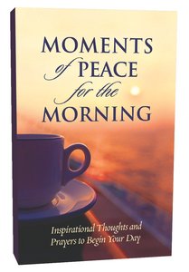Moments of Peace For the Morning Moments of Peace For the Morning