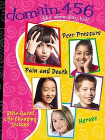 Domain 456: Peer Pressure, Pain and Death, Heroes Domain 456: Peer Pressure, Pain and Death, Heroes