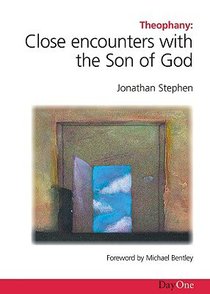 Theophany: Close Encounters With the Son of God Theophany: Close Encounters With the Son of God
