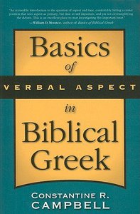 Basics of Verbal Aspect in Biblical Greek Basics of Verbal Aspect in Biblical Greek