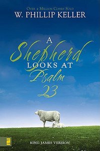 A Shepherd Looks At Psalm 23 (King James Version) A Shepherd Looks At Psalm 23 (King James Version)