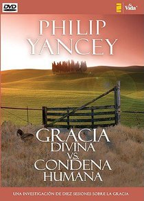Gracia Divina Vs. Condena Humana (Whats So Amazing About Grace?) Gracia Divina Vs. Condena Humana (Whats So Amazing About Grace?)