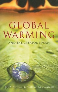 Global Warming and the Creators Plan Global Warming and the Creators Plan