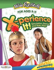 X-Perience It! (Reproducible) (Ages 9-11) (Bible Fun Stuff Series) X-Perience It! (Reproducible) (Ages 9-11) (Bible Fun Stuff Series)