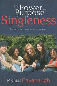 The Power and Purpose of Singleness The Power and Purpose of Singleness