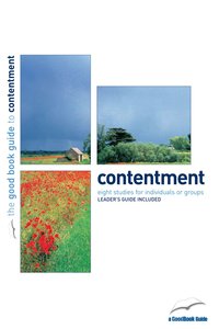 Contentment (8 Studies) (The Good Book Guides Series) Contentment (8 Studies) (The Good Book Guides Series)