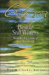 Beside Still Waters: Words of Comfort For the Soul Beside Still Waters: Words of Comfort For the Soul
