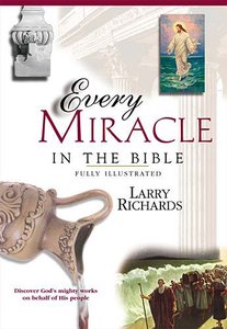 Every Miracle and Wonder in the Bible (Everything In The Bible Series) Every Miracle and Wonder in the Bible (Everything In The Bible Series)