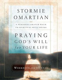 Praying Gods Will For Your Life (Workbook & Journal) Praying Gods Will For Your Life (Workbook & Journal)