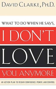 What to Do When Your Spouse Says I Dont Love You Anymore What to Do When Your Spouse Says I Dont Love You Anymore