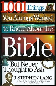 1001 Things You Always Wanted to Know About the Bible 1001 Things You Always Wanted to Know About the Bible