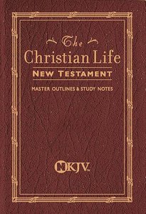 NKJV Christian Life New Testament Burgundy NKJV Christian Life New Testament Burgundy