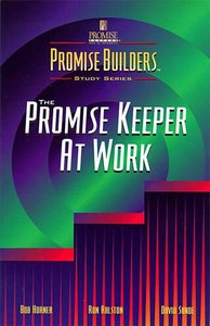 The Promise Keeper At Work (Promise Builders Study Series) The Promise Keeper At Work (Promise Builders Study Series)