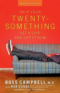 Help Your Twenty Something Get a Life...And Get It Now Help Your Twenty Something Get a Life...And Get It Now