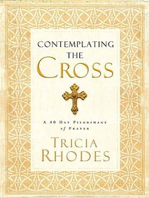 Contemplating the Cross Contemplating the Cross