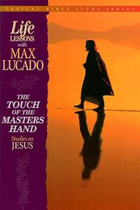 Life Lessons Touch of Masters Hand (#01 in Topical Bible Study Series) Life Lessons Touch of Masters Hand (#01 in Topical Bible Study Series)