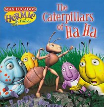 The Caterpillars of Ha Ha (#01 in Hermie And Friends Series) The Caterpillars of Ha Ha (#01 in Hermie And Friends Series)