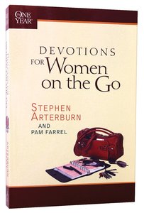 The One Year Book of Devotions For Women on the Go The One Year Book of Devotions For Women on the Go