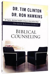 Quick Reference Guide to Biblical Counseling: Personal and Emotional Issues Quick Reference Guide to Biblical Counseling: Personal and Emotional Issues