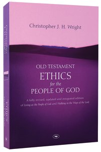 Old Testament Ethics For the People of God Old Testament Ethics For the People of God