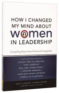 How I Changed My Mind About Women in Leadership How I Changed My Mind About Women in Leadership