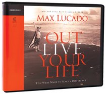Outlive Your Life (Unabridged, 4 Cds) Outlive Your Life (Unabridged, 4 Cds)