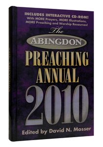 Abingdon Preaching Annual, the With Cd-Rom (2010 Edition) Abingdon Preaching Annual, the With Cd-Rom (2010 Edition)