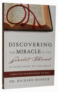 Discovering the Miracle of the Scarlet Thread in Every Book of the Bible Discovering the Miracle of the Scarlet Thread in Every Book of the Bible