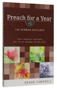 104 Sermon Outlines (#5 in Preach For A Year Series) 104 Sermon Outlines (#5 in Preach For A Year Series)