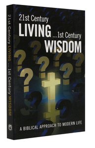 21St Century Living...1st Century Wisdom 21St Century Living...1st Century Wisdom