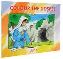 John (Colour The Gospels Series) John (Colour The Gospels Series)