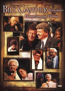 Bill Gaither Remembers Homecoming Heroes (Gaither Gospel Series) Bill Gaither Remembers Homecoming Heroes (Gaither Gospel Series)