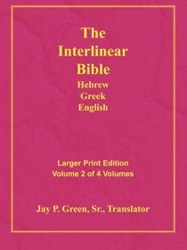 Larger Print Interlinear Hebrew Greek English Bible (Vol 2) Larger Print Interlinear Hebrew Greek English Bible (Vol 2)