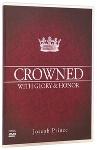 Crowned With Glory and Honor Crowned With Glory and Honor
