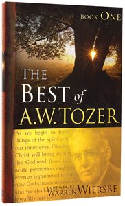 The Best of a W Tozer (Book 1) The Best of a W Tozer (Book 1)