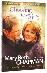Choosing to See: A Journey of Struggle and Hope Choosing to See: A Journey of Struggle and Hope