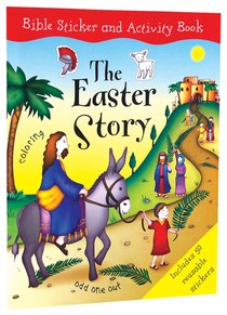 Bible Sticker and Activity Book: The Easter Story Bible Sticker and Activity Book: The Easter Story