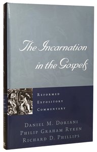 The Incarnation in the Gospels (Reformed Expository Commentary Series) The Incarnation in the Gospels (Reformed Expository Commentary Series)