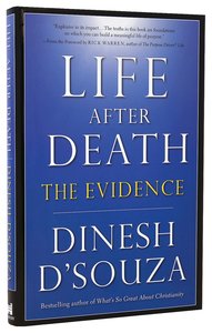 Life After Death: The Evidence Life After Death: The Evidence