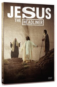 Jesus the Headliner Jesus the Headliner