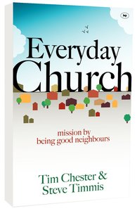 Everyday Church: Mission By Being Good Neighbours Everyday Church: Mission By Being Good Neighbours