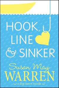 Hook, Line, and Sinker (Deep Haven Series) Hook, Line, and Sinker (Deep Haven Series)