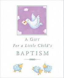 A Gift For a Little Childs Baptism A Gift For a Little Childs Baptism