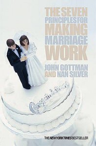 The Seven Principles For Making Marriage Work The Seven Principles For Making Marriage Work